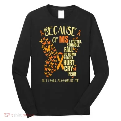 MS Multiple Sclerosis Long Sleeve Shirt