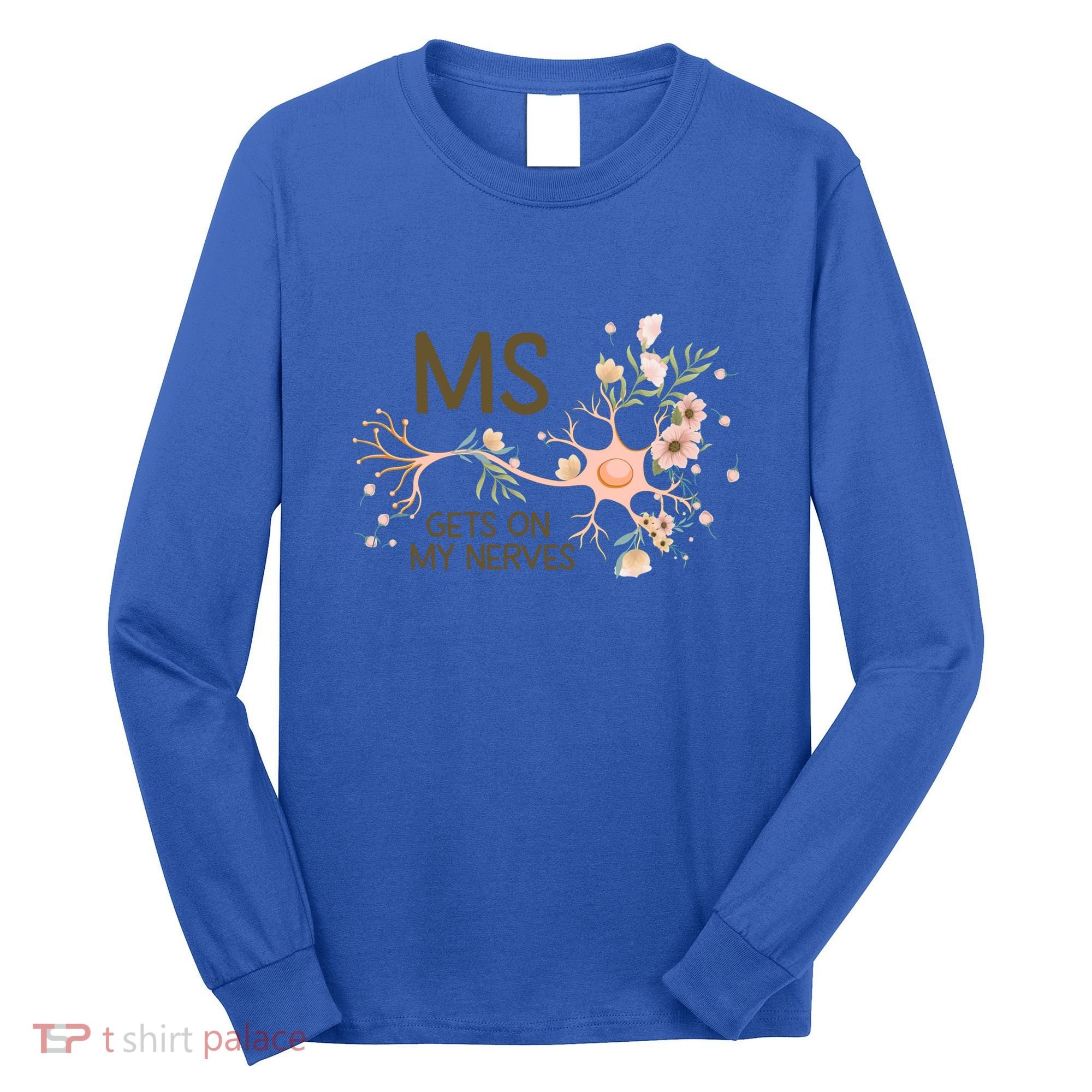 Ms Multiple Sclerosis Gets On My Nerves Orange Ribbon Gift Long Sleeve Shirt