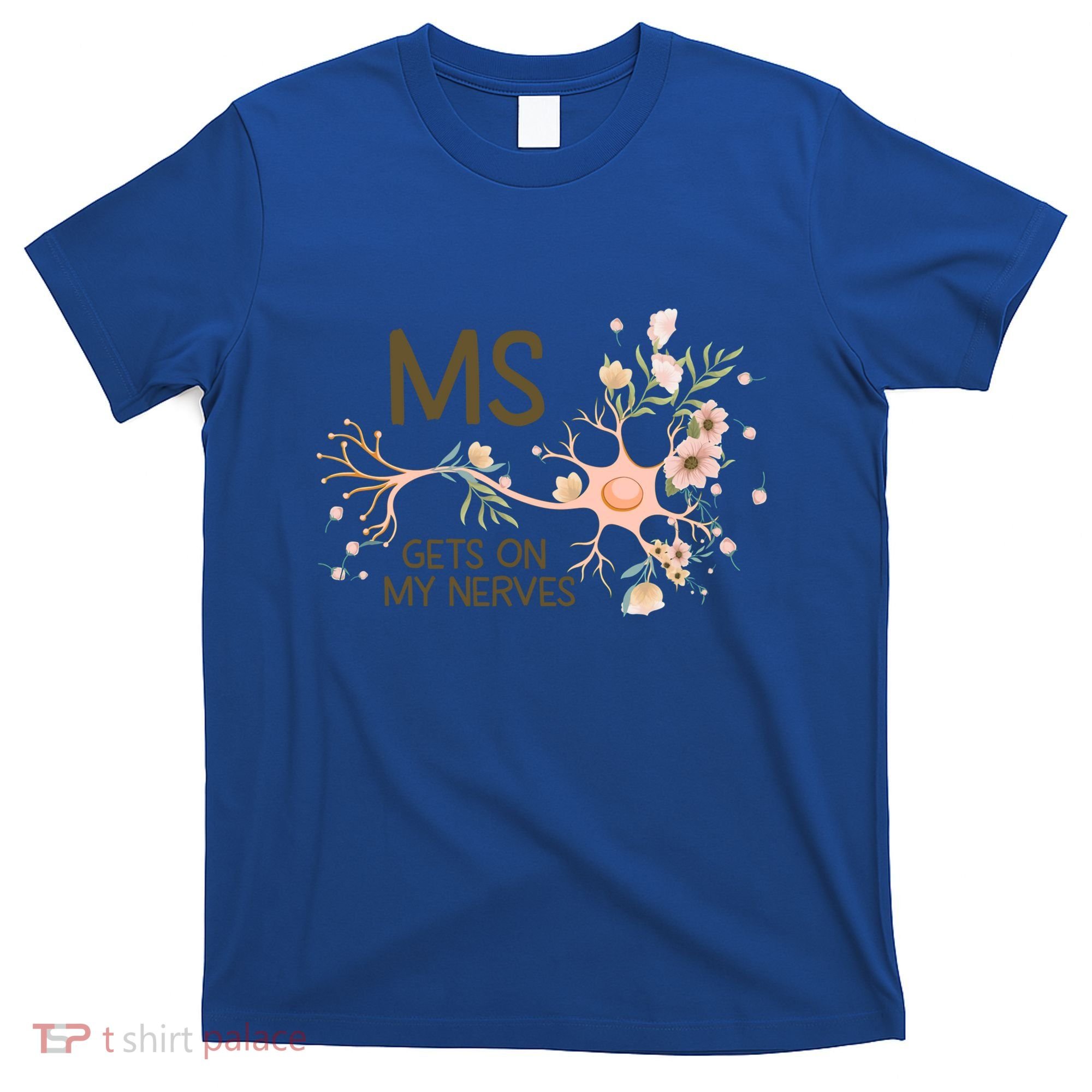 Ms Multiple Sclerosis Gets On My Nerves Orange Ribbon Gift T-Shirt