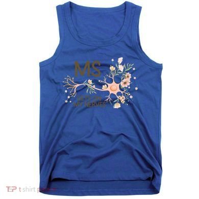 Ms Multiple Sclerosis Gets On My Nerves Orange Ribbon Gift Tank Top