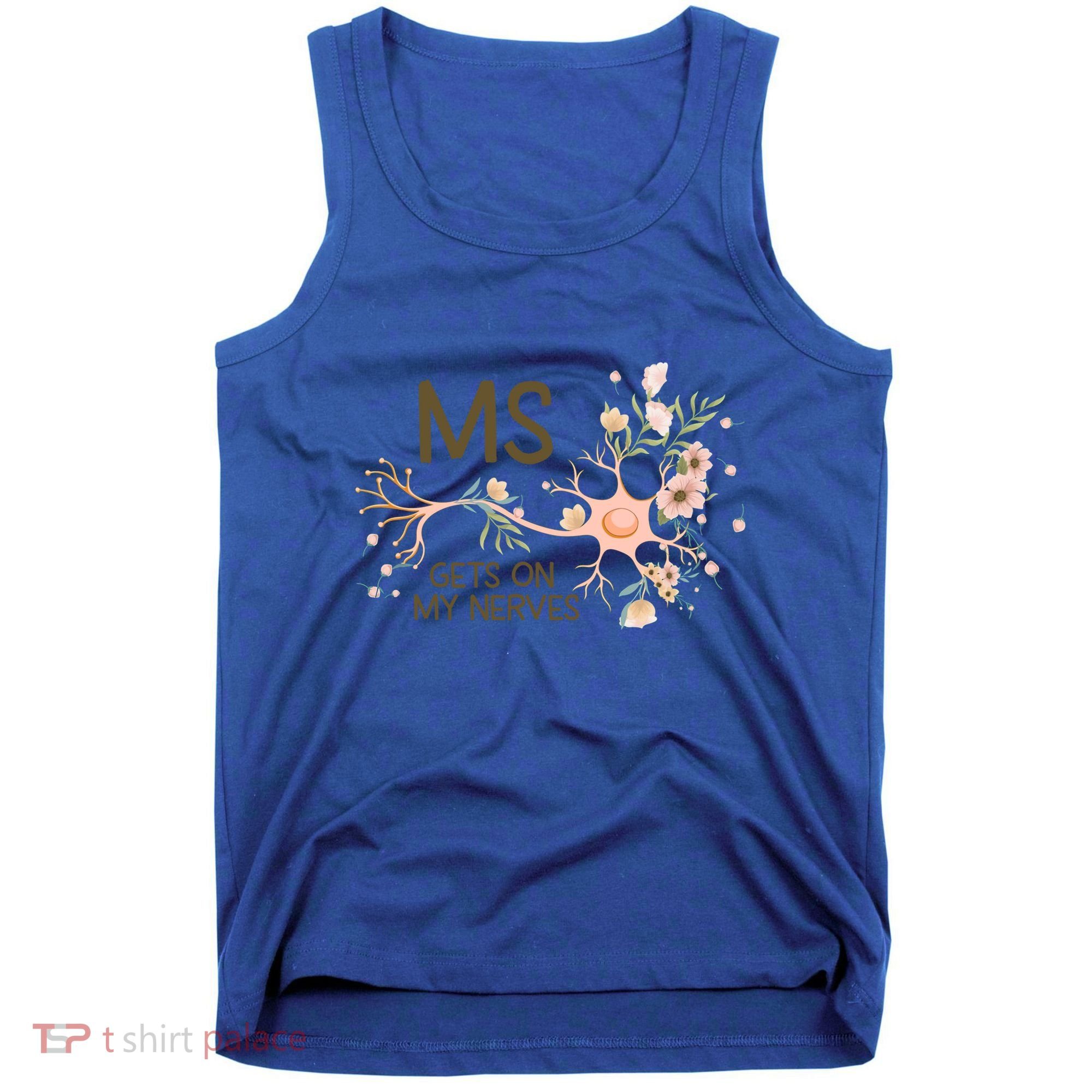 Ms Multiple Sclerosis Gets On My Nerves Orange Ribbon Gift Tank Top