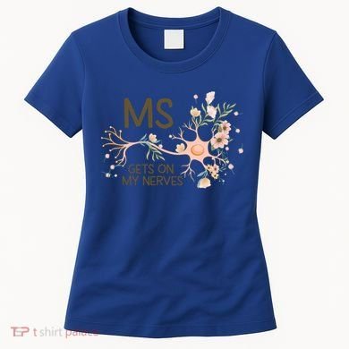 Ms Multiple Sclerosis Gets On My Nerves Orange Ribbon Gift Women's T-Shirt