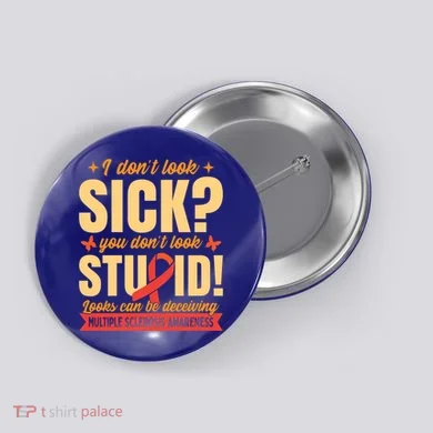 Ms Multiple Sclerosis Awareness Funny Gift Button