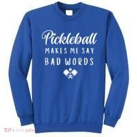 Makes Me Say Bad Words Pickleball Players Gift Funny Pickleball Sweatshirt thumb 0