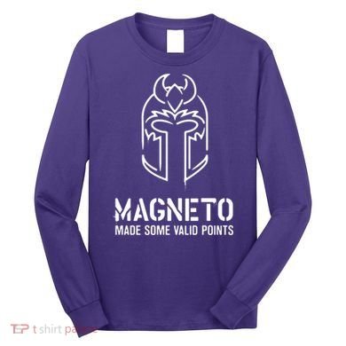 Magneto Made Some Valid Points Long Sleeve Shirt