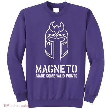 Magneto Made Some Valid Points Sweatshirt