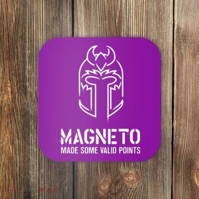 Magneto Made Some Valid Points Coaster