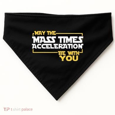 May Mass Times Acceleration Be With You Science USA-Made Doggie Bandana