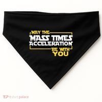 May Mass Times Acceleration Be With You Science USA-Made Doggie Bandana thumb 0