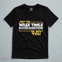 May Mass Times Acceleration Be With You Science T-Shirt thumb 5