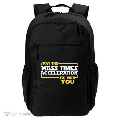 May Mass Times Acceleration Be With You Science Backpack