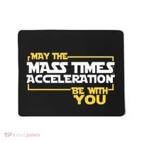 May Mass Times Acceleration Be With You Science Mousepad thumb 0