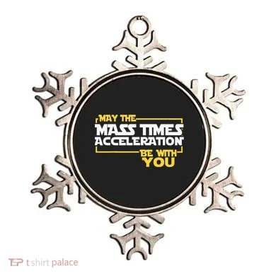 May Mass Times Acceleration Be With You Science Ornament