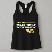 May Mass Times Acceleration Be With You Science Women's Tank Top thumb 3