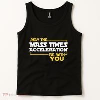 May Mass Times Acceleration Be With You Science Tank Top thumb 2