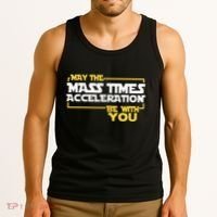 May Mass Times Acceleration Be With You Science Tank Top thumb 3