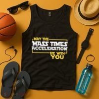 May Mass Times Acceleration Be With You Science Tank Top thumb 4