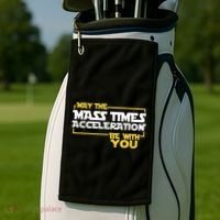 May Mass Times Acceleration Be With You Science Golf Towel thumb 2