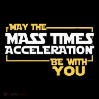 May Mass Times Acceleration Be With You Science Women's T-Shirt thumb 6