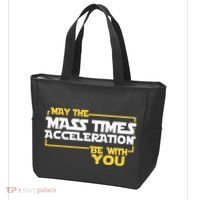 May Mass Times Acceleration Be With You Science Tote Bag thumb 3