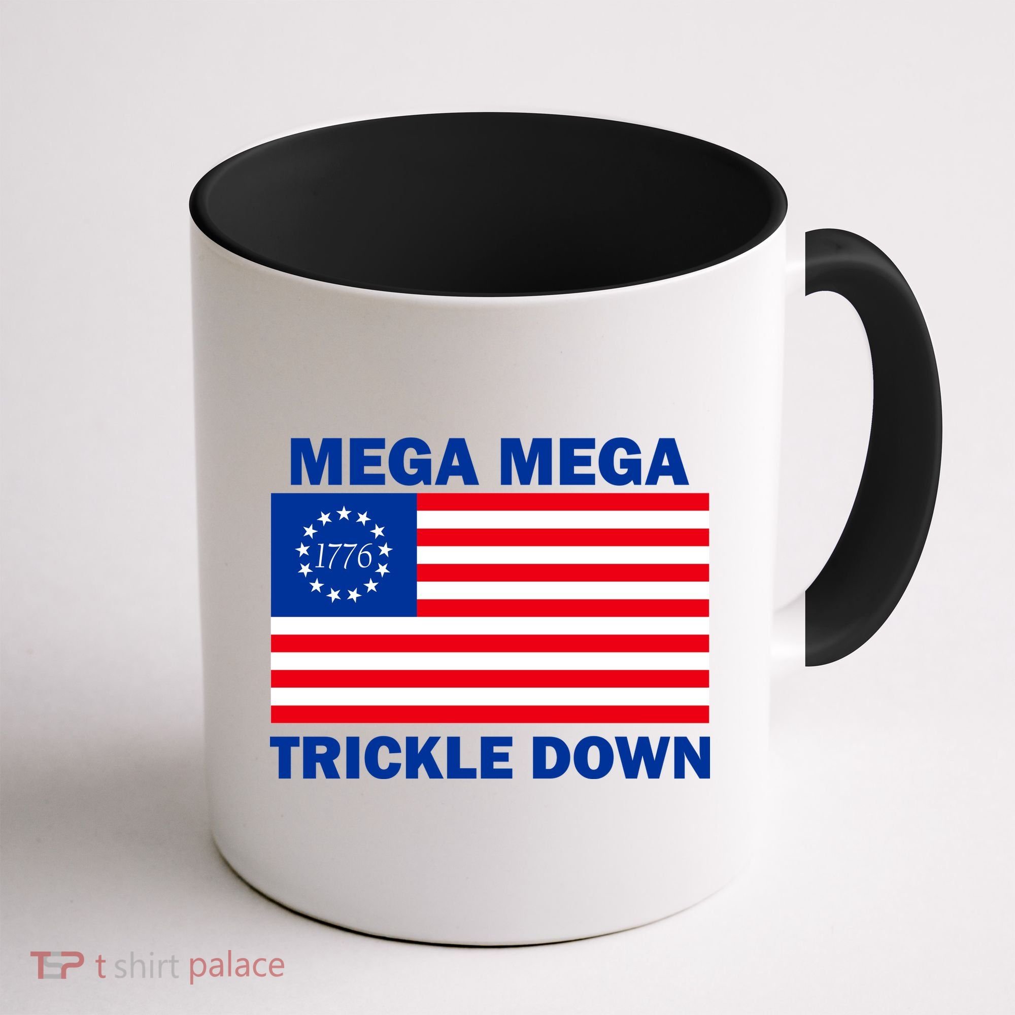 Mega Mega Trickle Down USA 1776 Flag Patriot Coffee Mug
