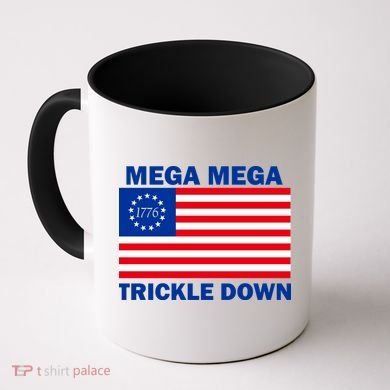 Mega Mega Trickle Down USA 1776 Flag Patriot Coffee Mug