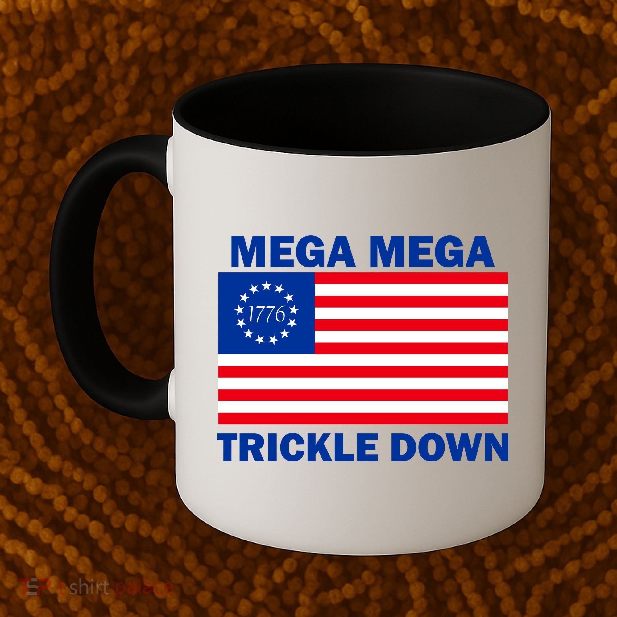 Mega Mega Trickle Down USA 1776 Flag Patriot Coffee Mug