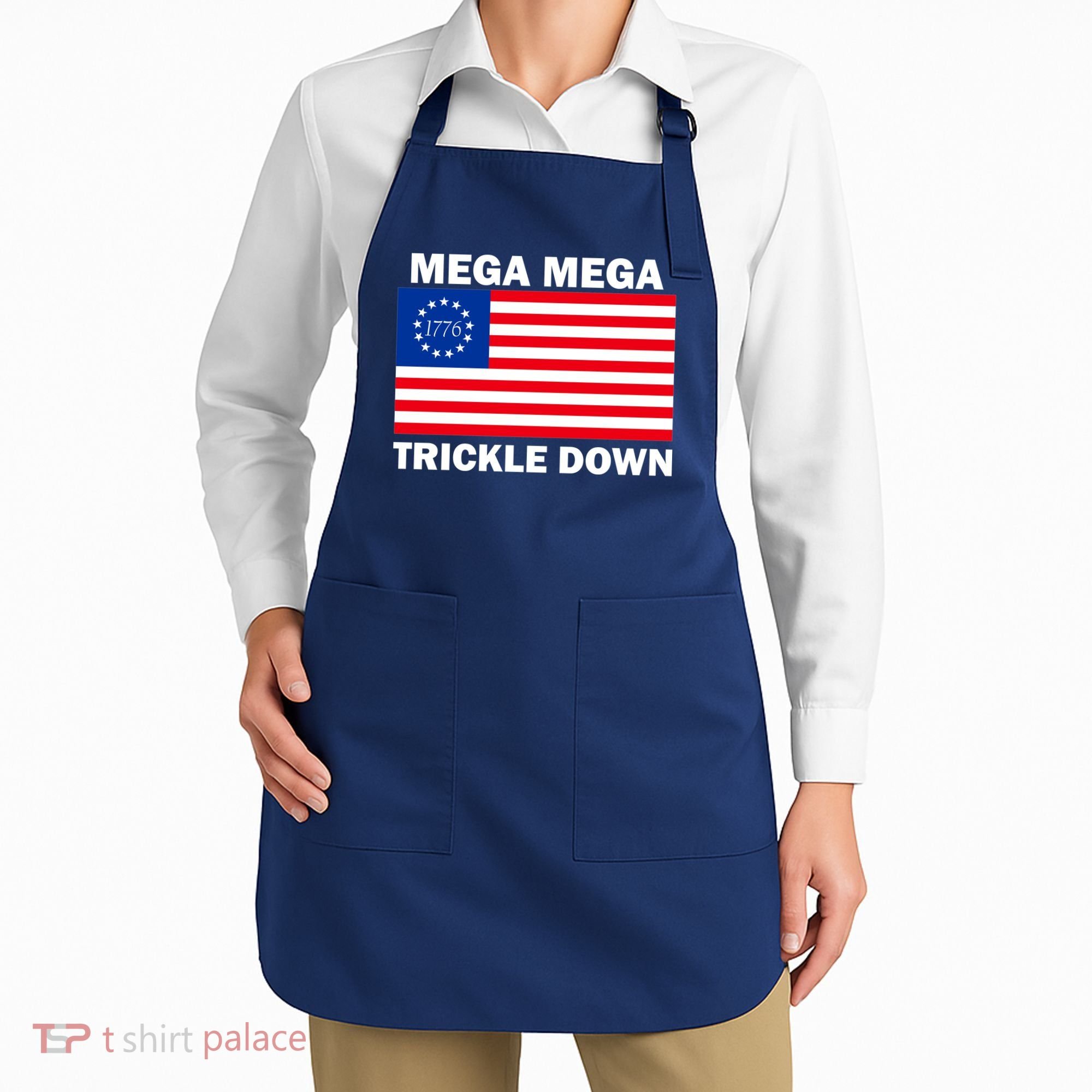 Mega Mega Trickle Down USA 1776 Flag Patriot Apron