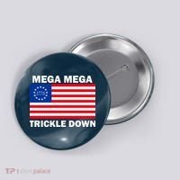 Mega Mega Trickle Down USA 1776 Flag Patriot Button thumb 0