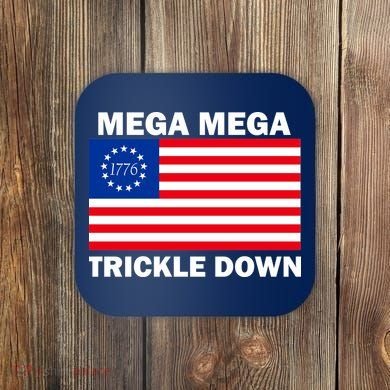 Mega Mega Trickle Down USA 1776 Flag Patriot Coaster