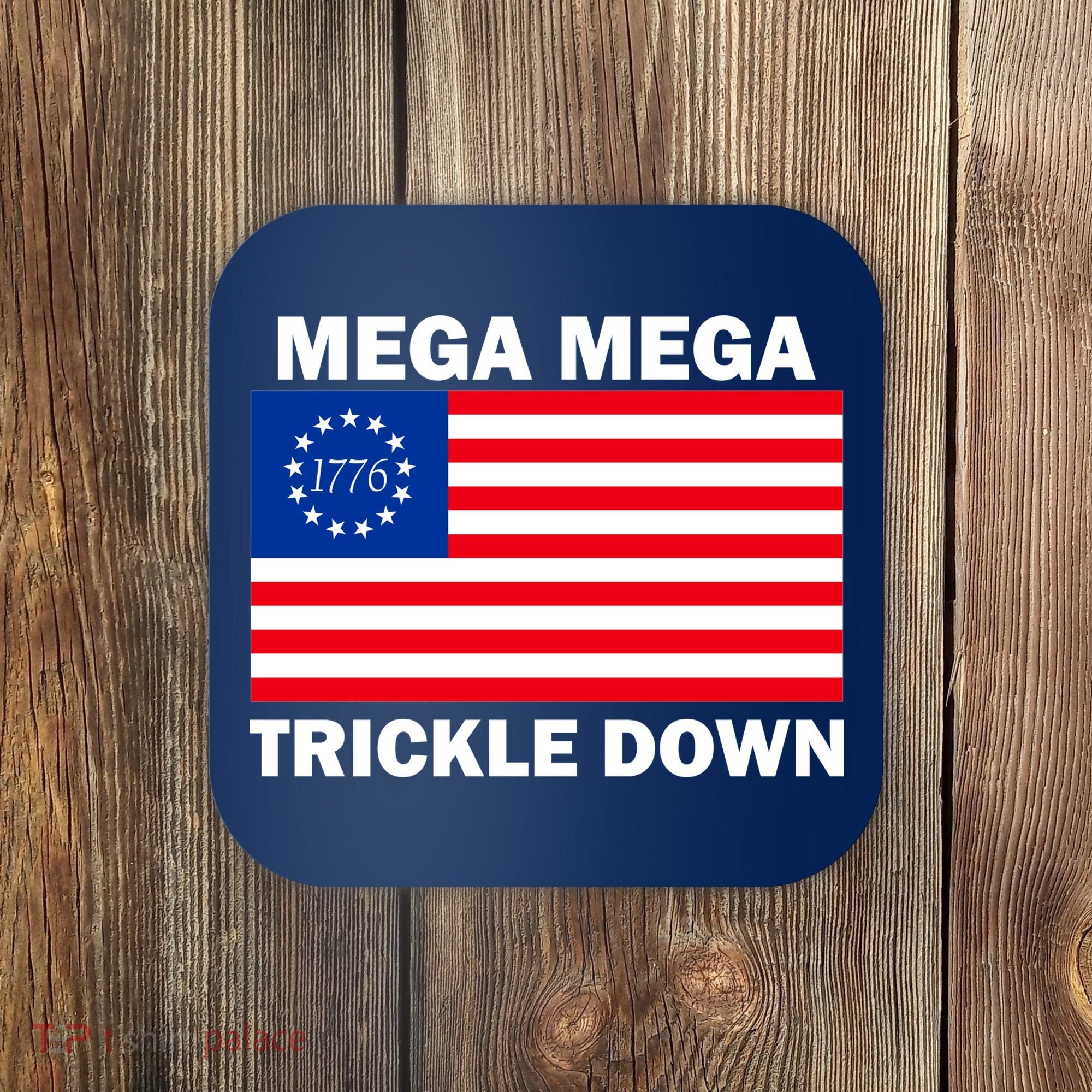 Mega Mega Trickle Down USA 1776 Flag Patriot Coaster