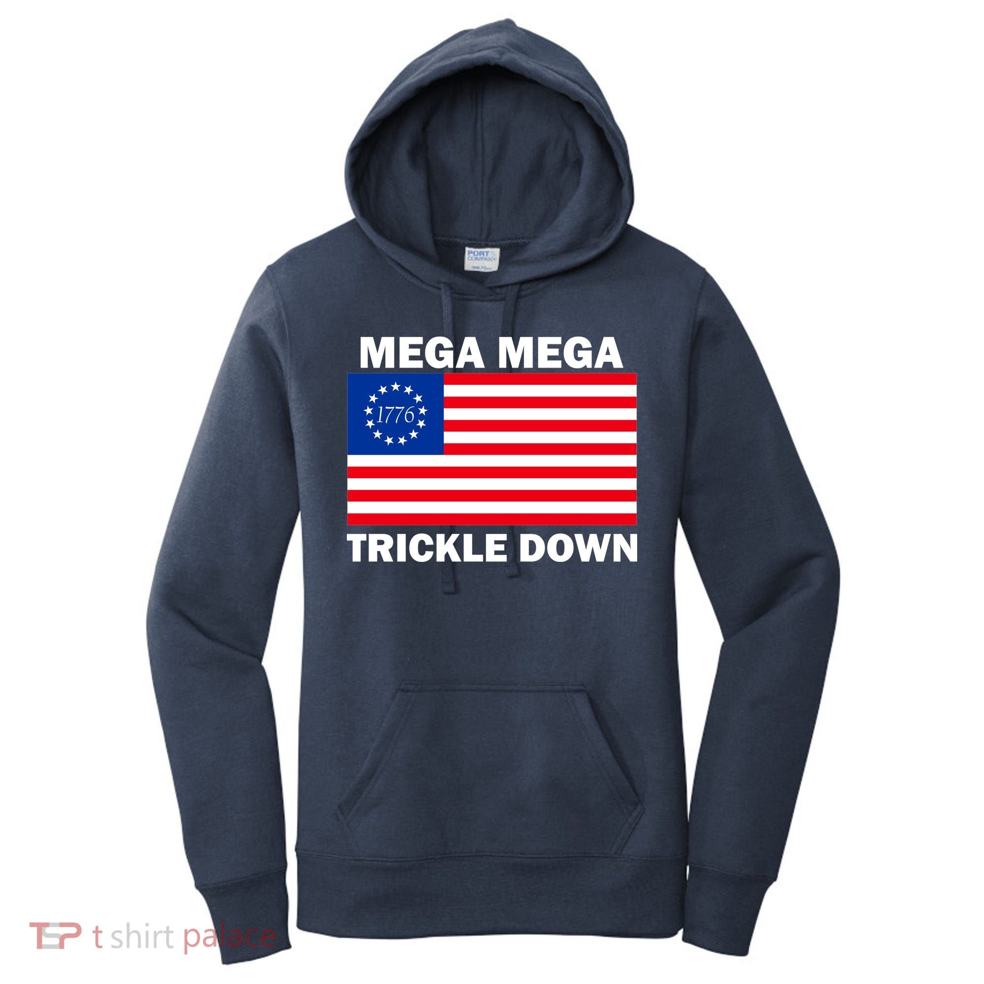 Mega Mega Trickle Down USA 1776 Flag Patriot Women's Hoodie