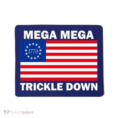 Mega Mega Trickle Down USA 1776 Flag Patriot Mousepad