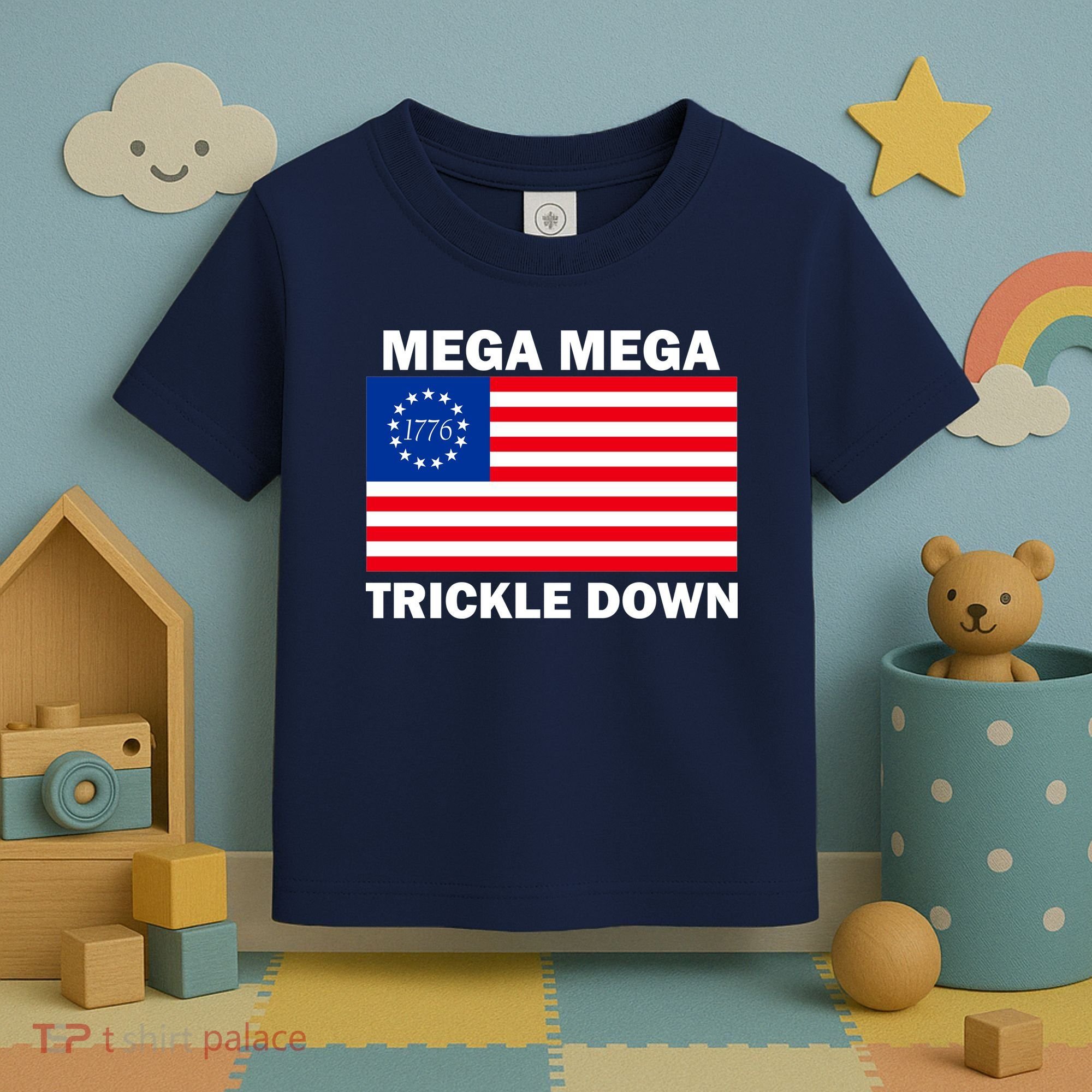 Mega Mega Trickle Down USA 1776 Flag Patriot Toddler T-Shirt
