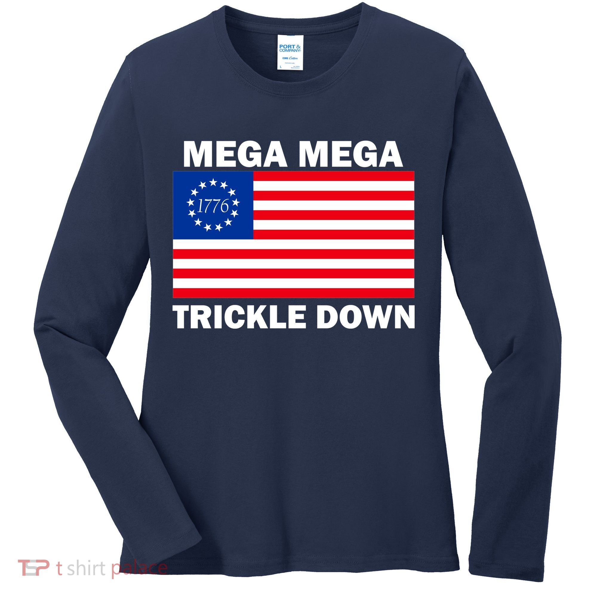 Mega Mega Trickle Down USA 1776 Flag Patriot Women's Long Sleeve Shirt