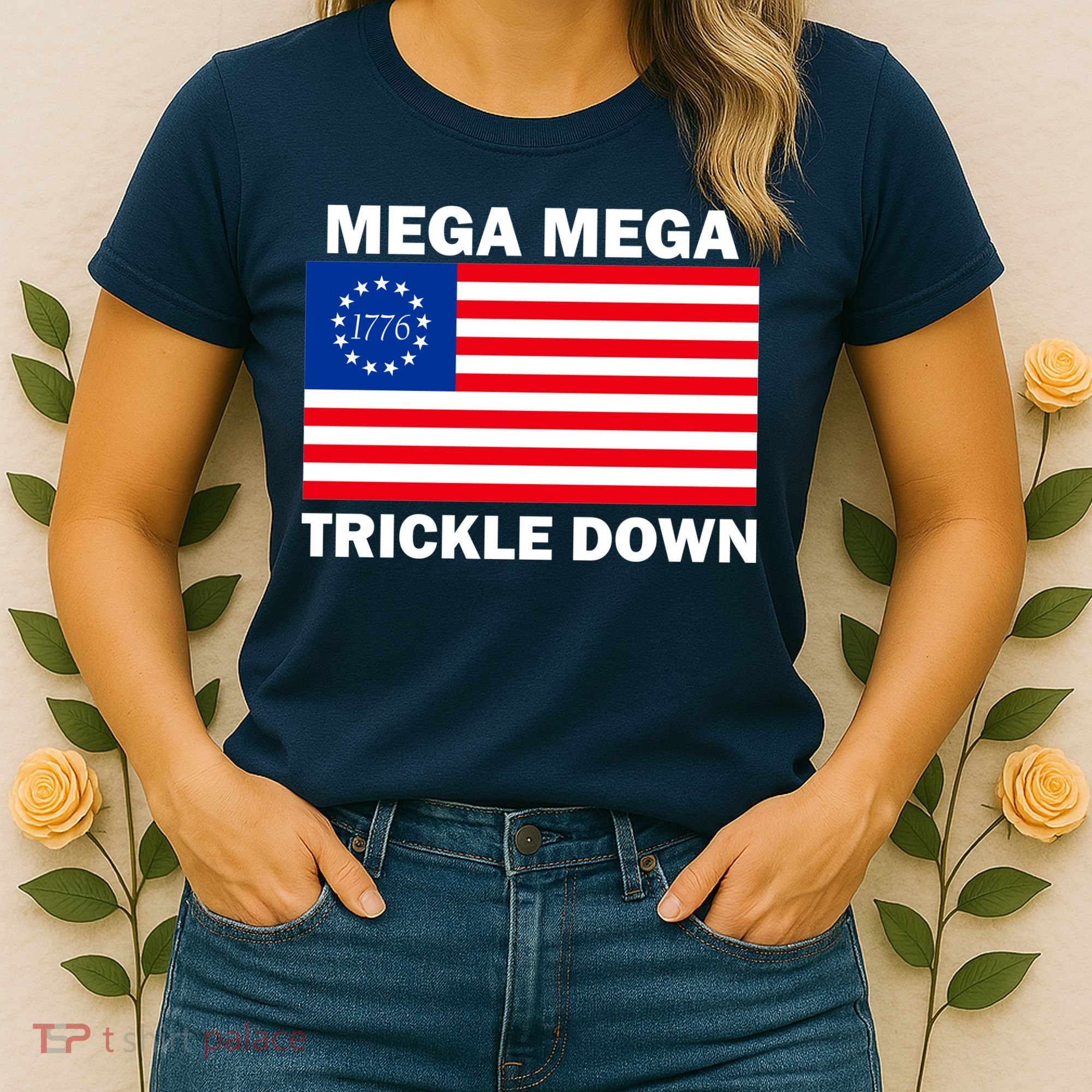 Mega Mega Trickle Down USA 1776 Flag Patriot Women's T-Shirt
