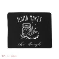 Mama Makes The Dough Funny Sourdough Baking Homestead Mousepad thumb 0