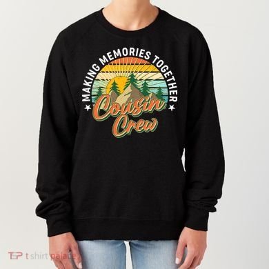 Making Memories Together Cousin Crew Women's Sweatshirt
