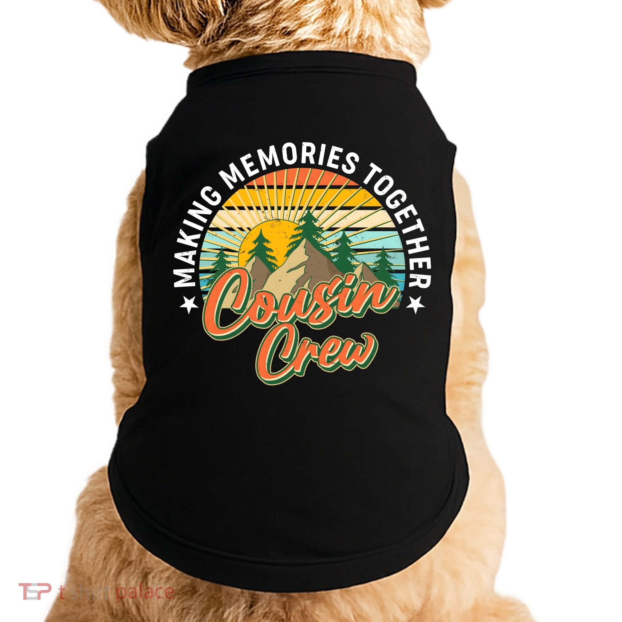 Making Memories Together Cousin Crew Doggie Tank