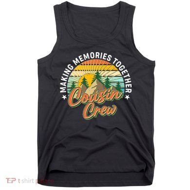 Making Memories Together Cousin Crew Tank Top