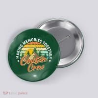 Making Memories Together Cousin Crew Button thumb 0