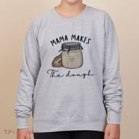 Mama Makes The Dough Sour Dough Bread Homemade Mom Women's Sweatshirt thumb 0