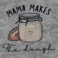Mama Makes The Dough Sour Dough Bread Homemade Mom Toddler Hoodie thumb 2