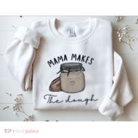Mama Makes The Dough Sour Dough Bread Homemade Mom Sweatshirt thumb 2