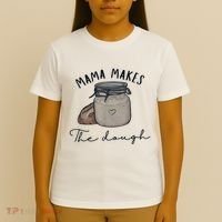 Mama Makes The Dough Sour Dough Bread Homemade Mom T-Shirt thumb 4