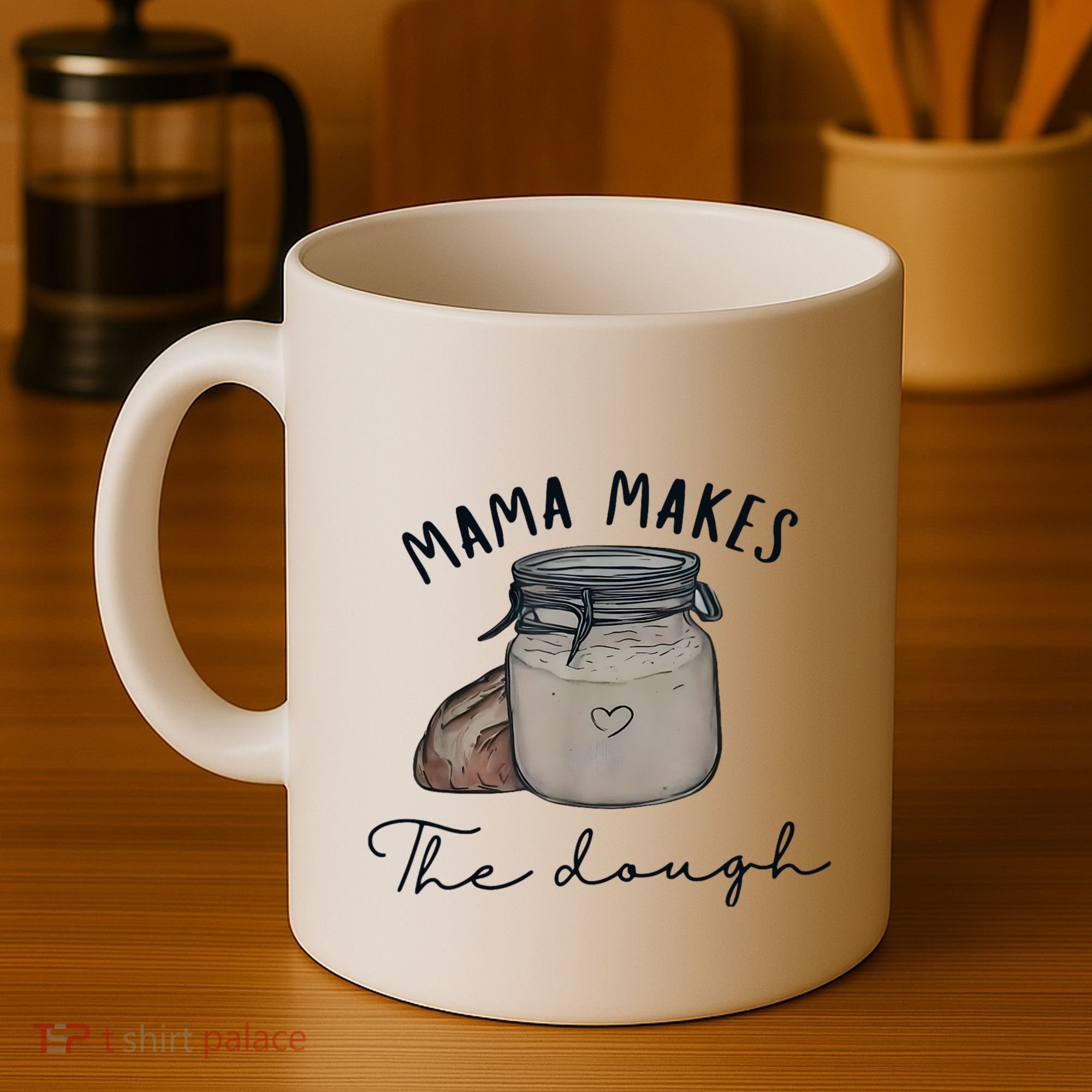Mama Makes The Dough Sour Dough Bread Homemade Mom Coffee Mug