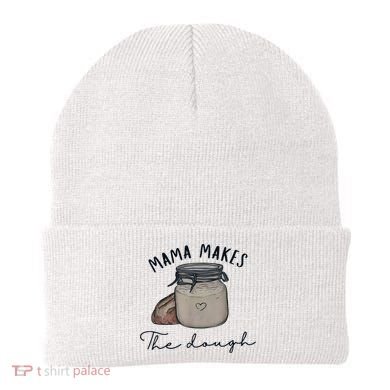 Mama Makes The Dough Sour Dough Bread Homemade Mom Beanie