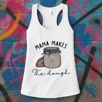 Mama Makes The Dough Sour Dough Bread Homemade Mom Women's Tank Top thumb 3