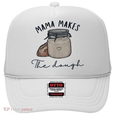 Mama Makes The Dough Sour Dough Bread Homemade Mom Hat