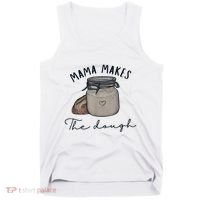 Mama Makes The Dough Sour Dough Bread Homemade Mom Tank Top thumb 0